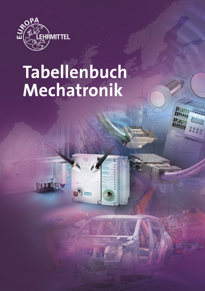 Tabellenbuch Mechatronik - Heinrich Dahlhoff, Hartmut Fritsche, Heinz O. Häberle, Gregor Häberle, Roland Kilgus, Rudolf Krall, Werner Röhrer, Bernd Schiemann, Siegfried Schmitt, Matthias Schultheiss, Thomas Urian