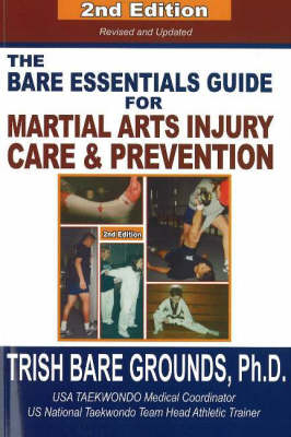 Bare Essentials Guide for Martial Arts Injury Care & Prevention - Trish Bare Grounds