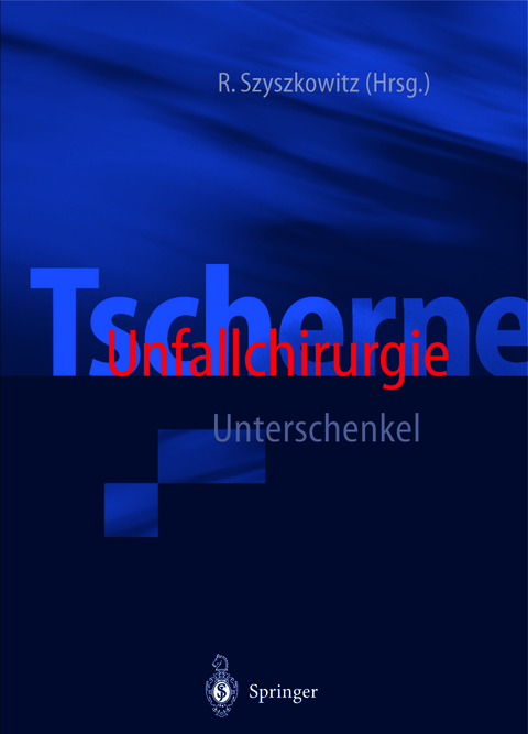 Tscherne Unfallchirurgie - 