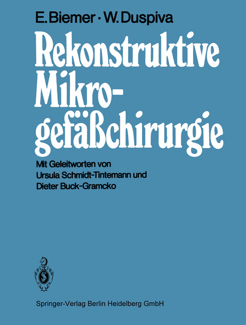 Rekonstruktive Mikrogefäßchirurgie - Edgar Biemer, Wolfgang Duspiva