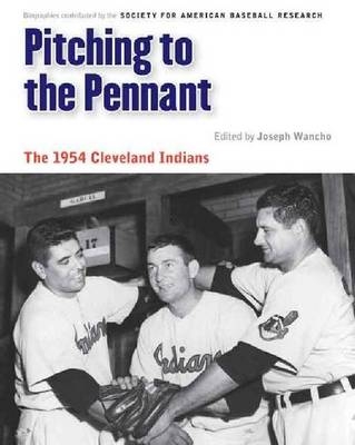 Pitching to the Pennant - Joseph Wancho, Rick Huhn, Leonard Levin, Bill Nowlin, Steve Johnson