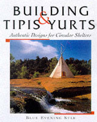 Tipis and Yurts -  Blue Evening Star