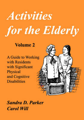 Activities for the Elderly - Carol Will, Sandra D Parker