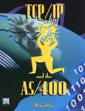 TCP/IP and the AS/400 - Mike Ryan, Dan Riehl