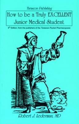 How to Be a Truly Excellent Junior Medical Student - Robert J Lederman