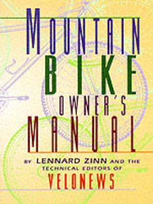 Mountain Bike Owner's Manual - Lennard Zinn, Charles Pelkey,  VeloNews