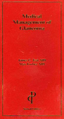 Medical Management of Glaucoma - James C Tsai, Max Forbes