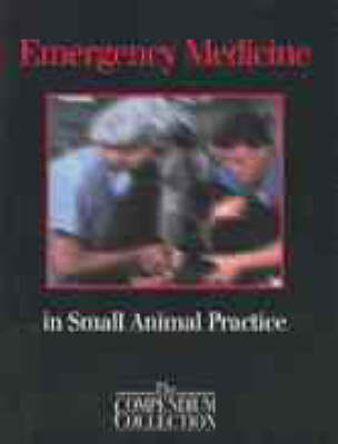 Emergency Medicine and Surgery in Small Animal Practice -  Veterinary Learning Systems