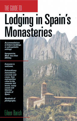 The Guide to Lodging in Spain's Monasteries - Eileen Barish