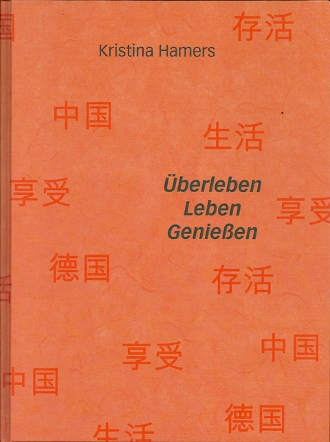 Überleben - Leben - Genießen - Kristina Hamers