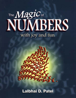 The Magic of Numbers with Joy and Fun - Lalbhai D. Patel