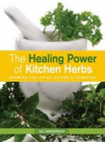 Healing Power of Kitchen Herbs - Jill Henderson