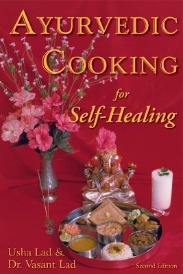 Ayurvedic Cooking for Self-Healing - Usha Lad, Dr Vasant Lad