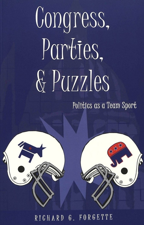 Congress, Parties, and Puzzles - Richard G. Forgette