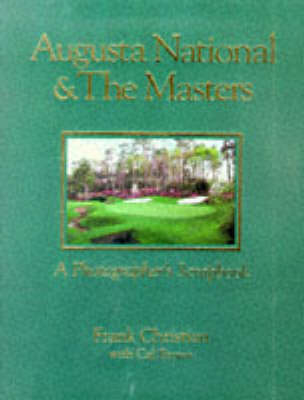 Augusta National and the Masters - Frank Christian, Cal Brown