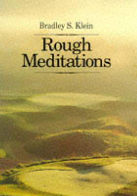 Rough Meditations - Bradley S. Klein