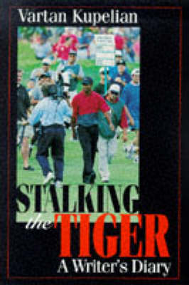 Stalking the Tiger - Vartan Kupelian