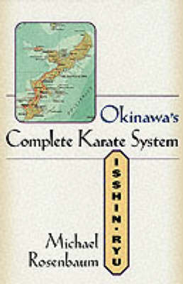 Okinawa's Complete Karate - Michael Rosenbaum