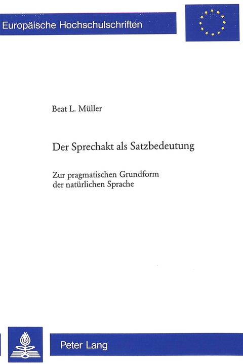 Der Sprechakt als Satzbedeutung - Beat Louis Müller