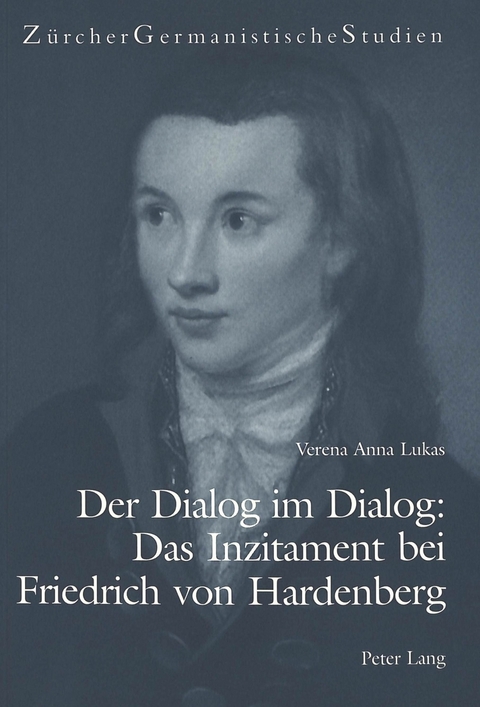 Der Dialog im Dialog: Das Inzitament bei Friedrich von Hardenberg - Verena Anna Lukas