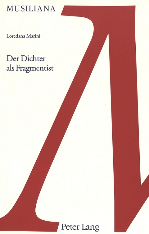 Der Dichter als Fragmentist - Loredana Marini