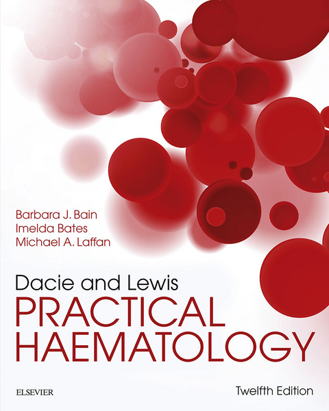 Dacie and Lewis Practical Haematology -  Barbara J. Bain,  Imelda Bates,  Mike A Laffan