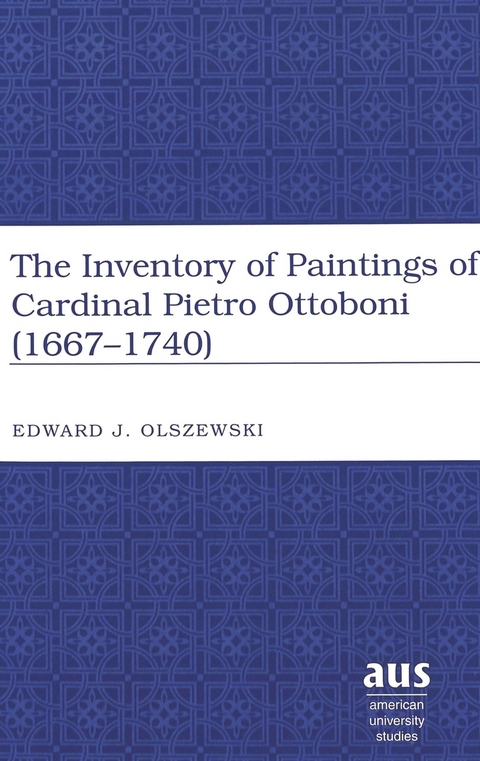 Inventory of Paintings of Cardinal Pietro Ottoboni (1667-1740) - Edward J. Olszewski