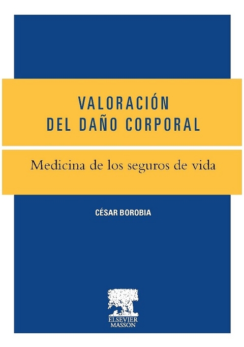 Medicina de los seguros de vida -  Cesar Borobia Fernandez