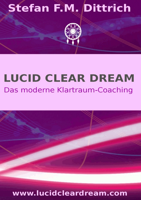 Lucid Clear Dream -  Stefan F.M. Dittrich