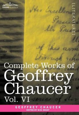 Complete Works of Geoffrey Chaucer, Vol.VI - Geoffrey Chaucer