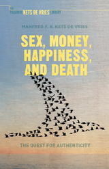 Sex, Money, Happiness, and Death - Manfred F.R. Kets de Vries