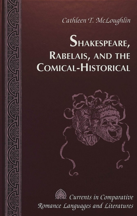 Shakespeare, Rabelais, and the Comical-Historical / Cathleen T. Mcloughlin. - Cathleen T. McLoughlin