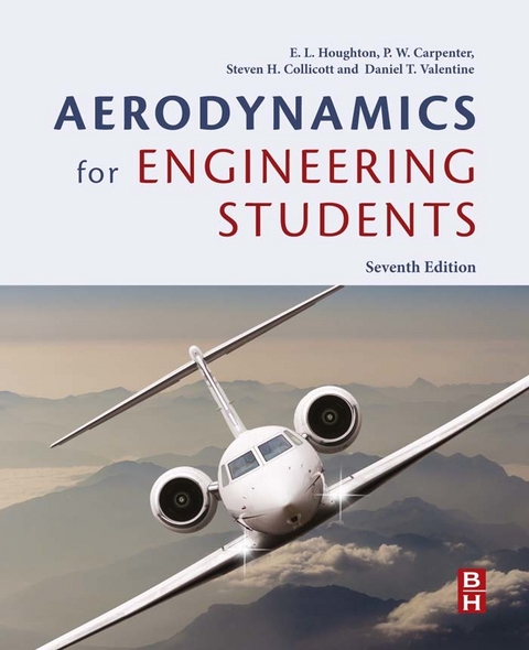 Aerodynamics for Engineering Students -  P. W. Carpenter,  Steven H. Collicott,  E. L. Houghton,  Daniel T. Valentine