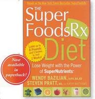 The SuperFoodsRX Diet - Wendy Bazilian, Steven G. Pratt, Kathy Matthews