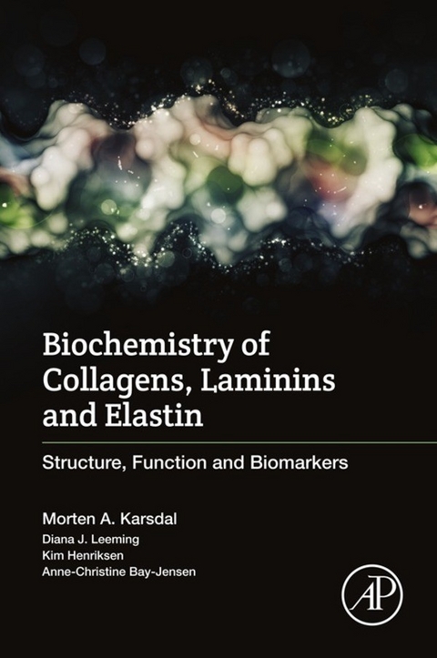 Biochemistry of Collagens, Laminins and Elastin -  Morten Karsdal