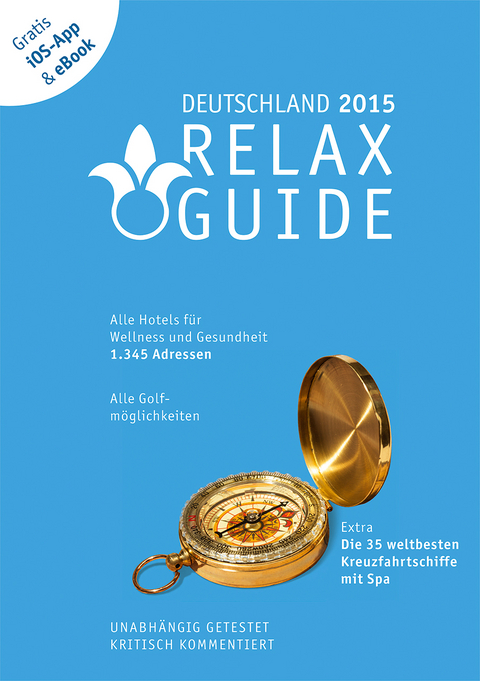 RELAX Guide 2015 Deutschland, kritisch getestet: alle Wellness- und  Gesundheitshotels. GRATIS: Foto iOS-App & eBook, PLUS: Kreuzfahrten im Test - Christian Werner