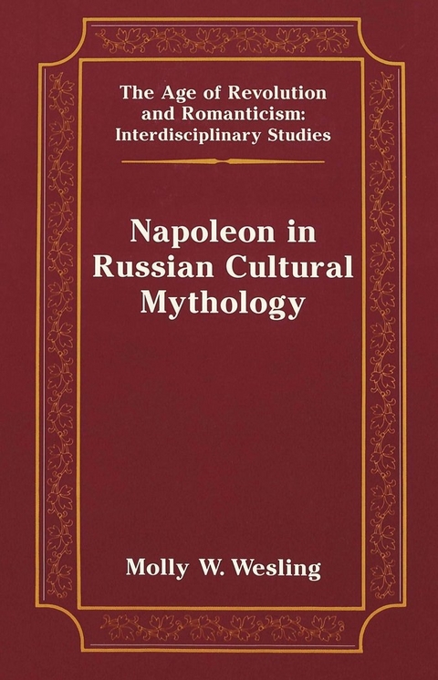 Napoleon in Russian Cultural Mythology - Molly W. Wesling