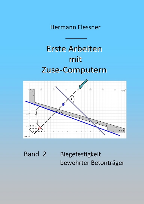 Erste Arbeiten mit Zuse-Computern -  Hermann Flessner