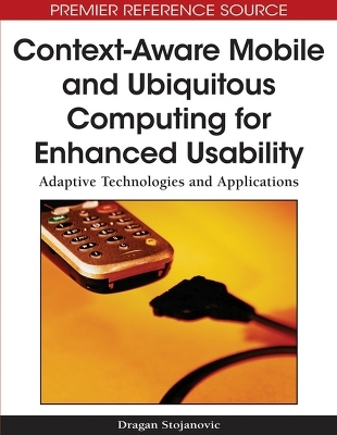 Context-aware Mobile and Ubiquitous Computing for Enhanced Usability - 