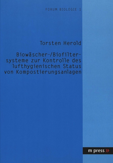 Biowäscher- /Biofiltersysteme zur Kontrolle des lufthygienischen Status von Kompostierungsanlagen - Torsten Herold