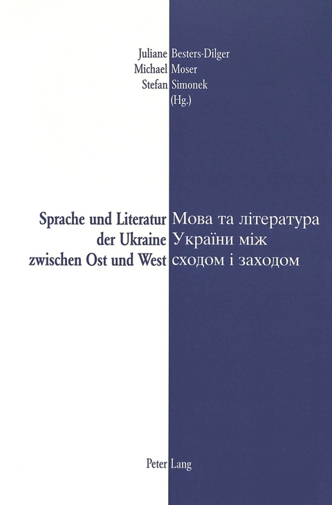 Sprache und Literatur der Ukraine zwischen Ost und West- Mova ta literatura Ukraïny miž schodom i zachodom - 