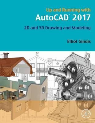 Up and Running with AutoCAD 2017 -  Elliot J. Gindis