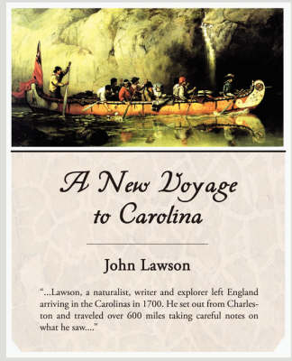 A New Voyage to Carolina - John Lawson