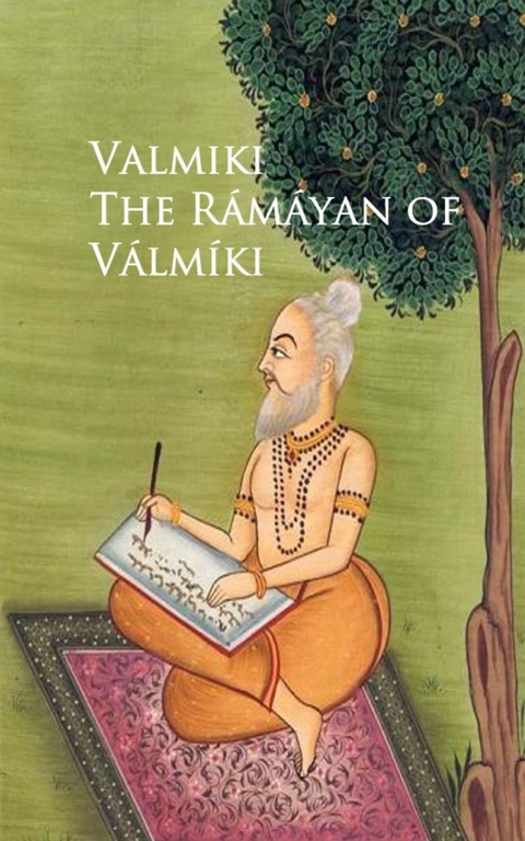 The Ramayan of Valmiki -  Valmiki