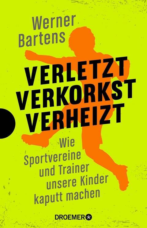 Verletzt, verkorkst, verheizt -  Werner Bartens