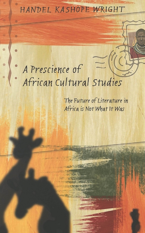 A Prescience of African Cultural Studies - Handel Kashope Wright