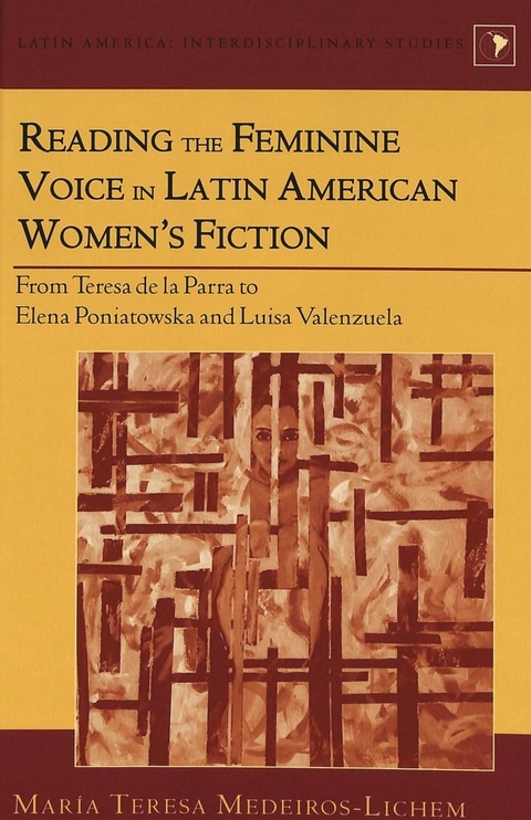 Reading the Feminine Voice in Latin American Women's Fiction - Maraia Teresa Medeiros-Lichem