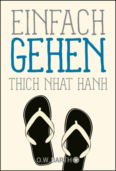 Einfach gehen -  Thich Nhat Hanh