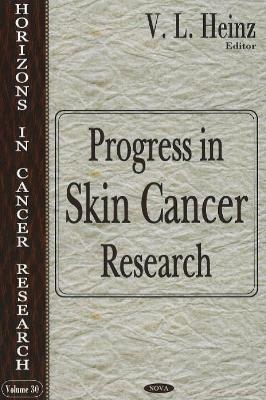 Progress in Skin Cancer Research - V L Heinz