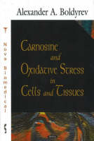 Carnosine & Oxidative Stress in Cells & Tissues - Alexander A Boldyrev